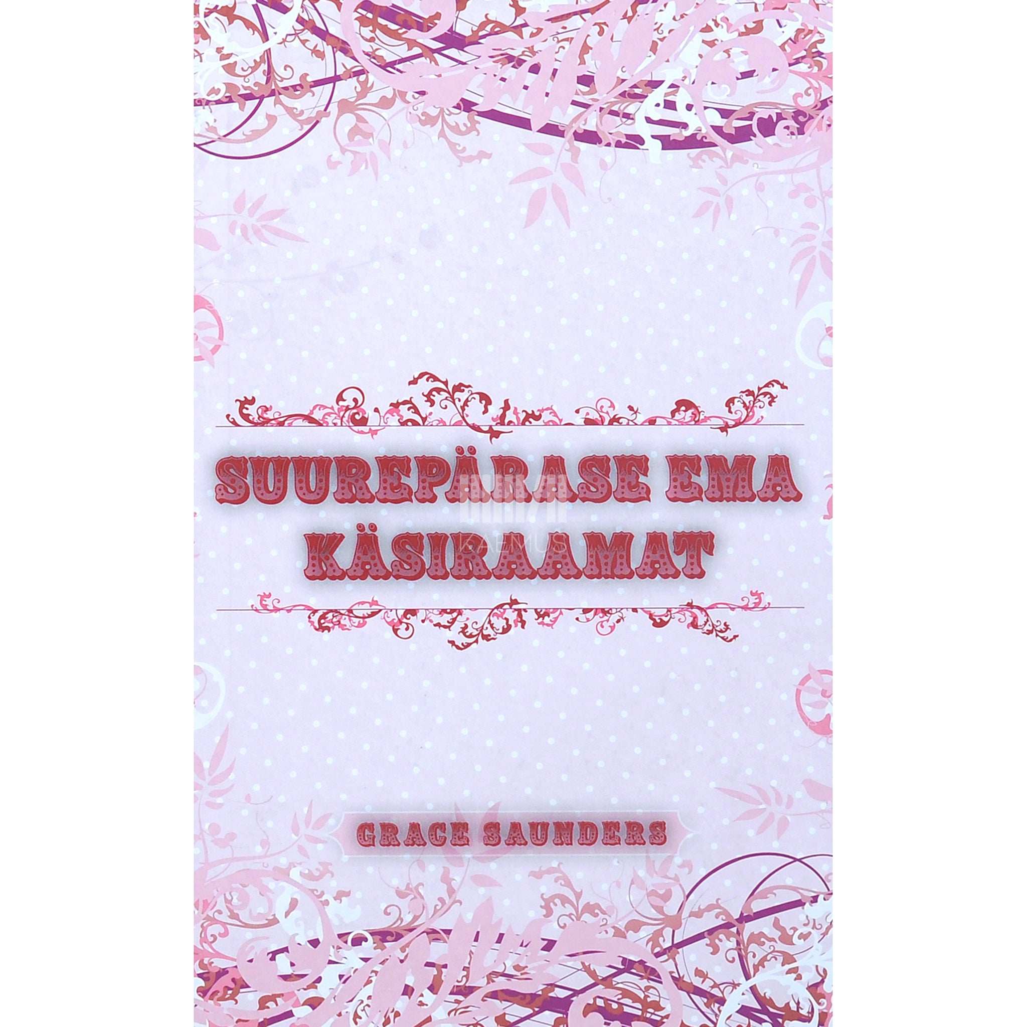 Grace Saunders Suurepärase ema käsiraamat