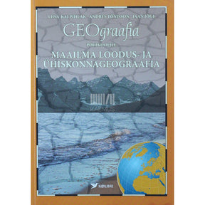 Liisa-Kai Pihlak Geograafia põhikoolile. Maailma loodus- ja ühiskonnageograafia