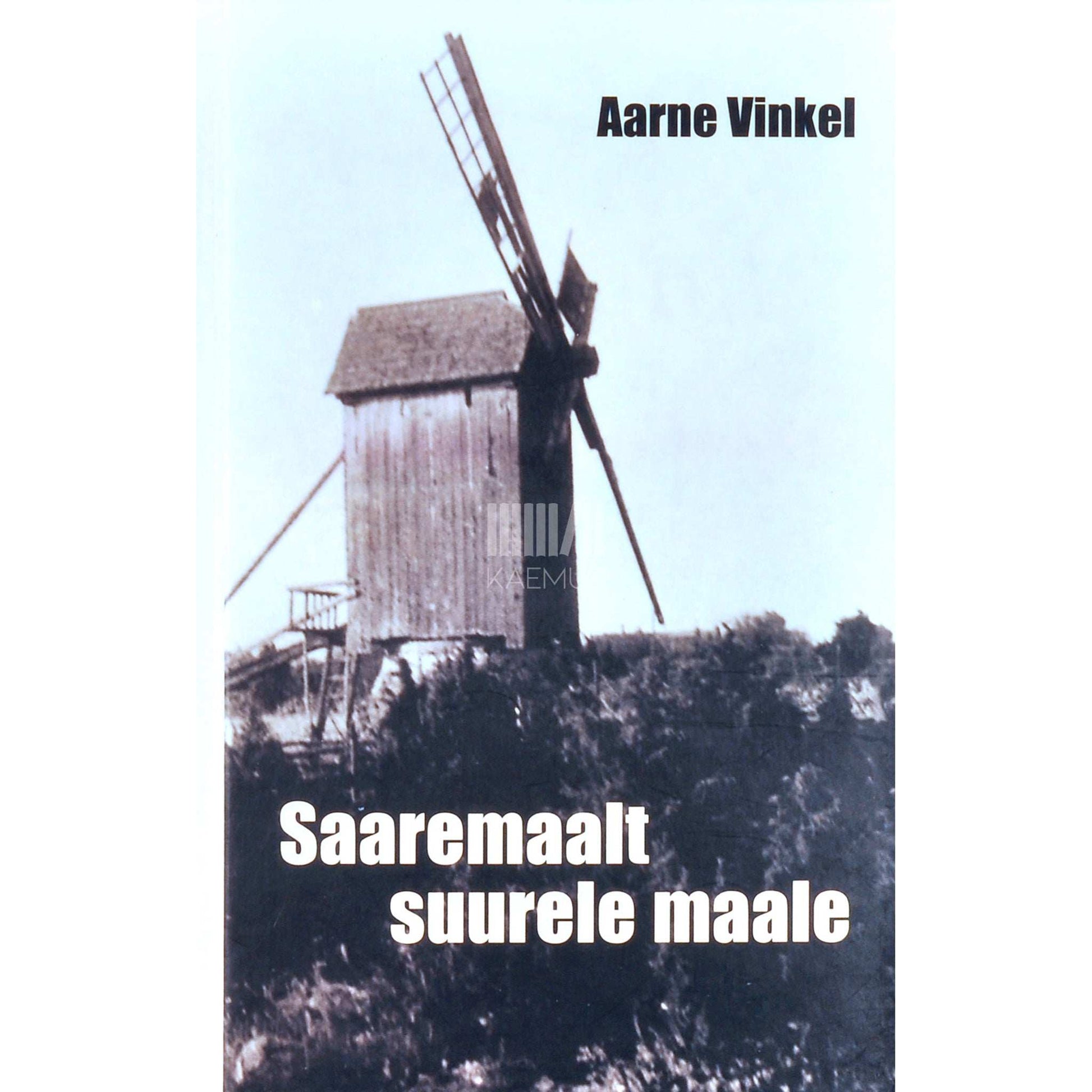 Aarne Vinkel - Saaremaalt suurele maale. Päevaraamatuid ja mälestusi