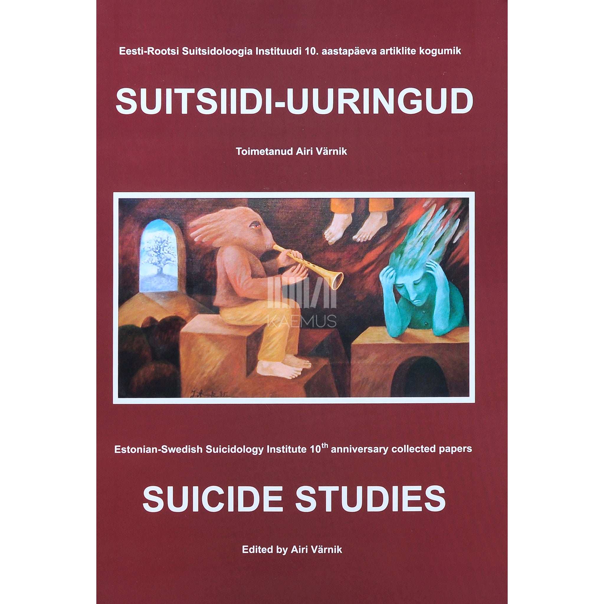 ... Suitsiidi-uuringud. Eesti-Rootsi Suitsidoloogia Instituudi 10. aastapäeva artiklite kogumik