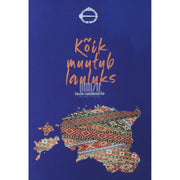 ... - Kõik muutub lauluks. Laule naiskoorile