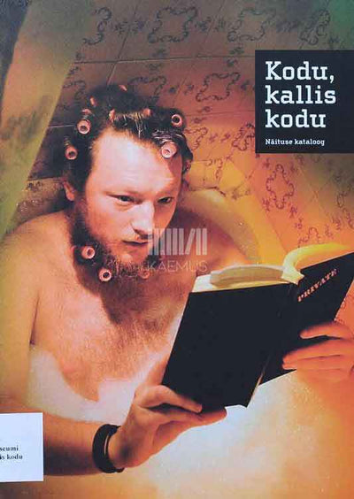 Kodu, kallis kodu. Näituse kataloog 2005 - Kaemus