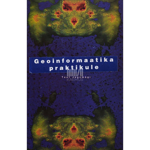 Teet Jagomägi - Geoinfosüsteemid praktikule
