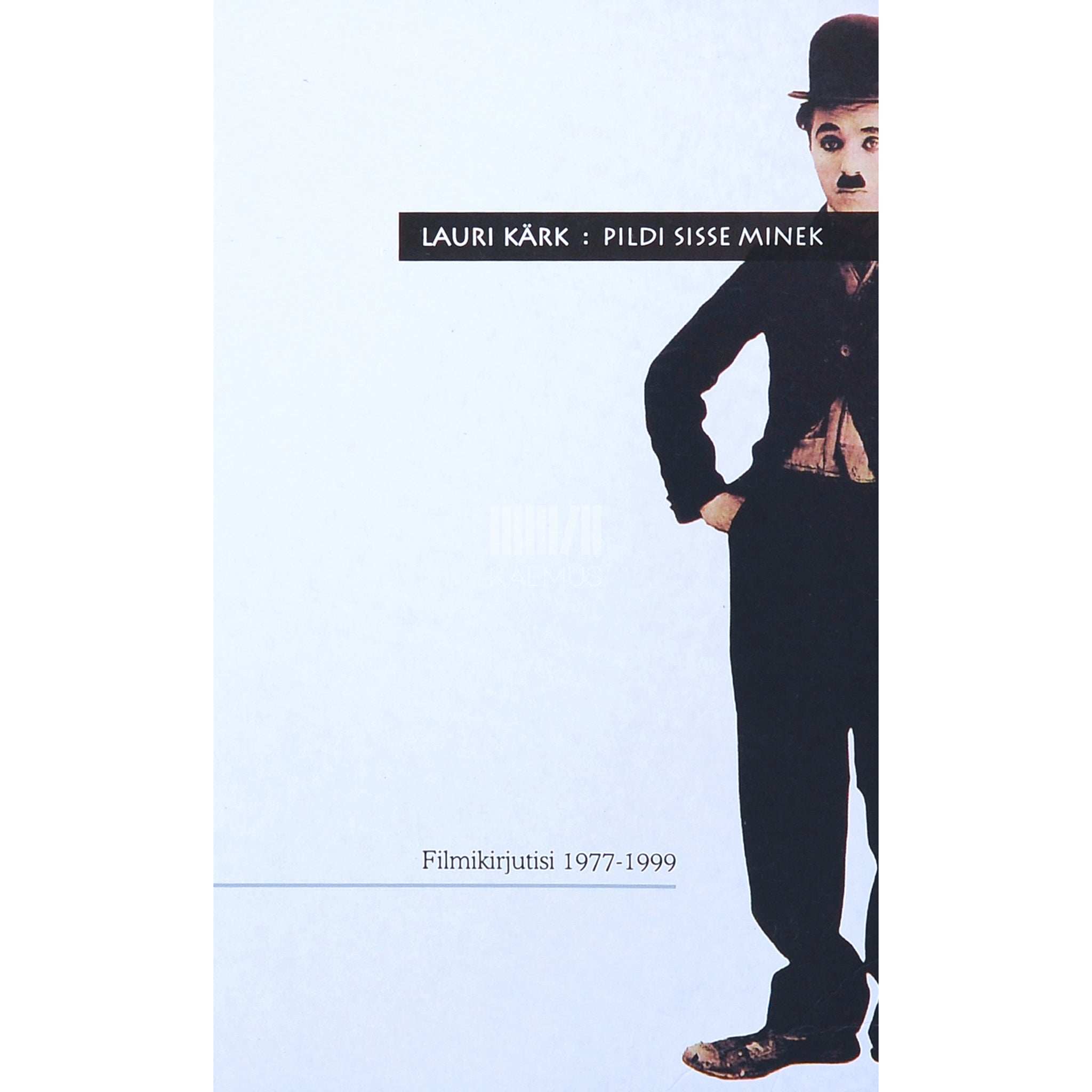 Lauri Kärk Pildi sisse minek. Filmikirjutisi Tšehhovist …