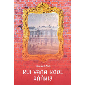 Vilve Aavik-Vadi Kui vana kool rääkis