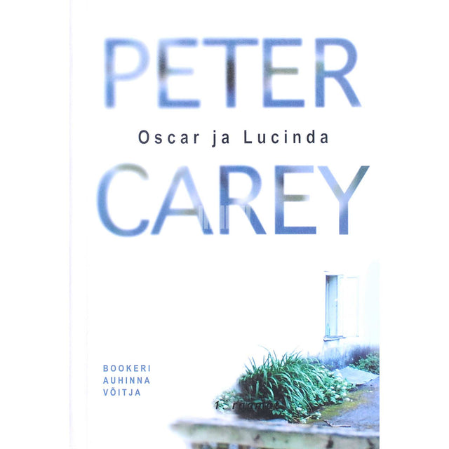 Peter Carey - Oscar ja Lucinda