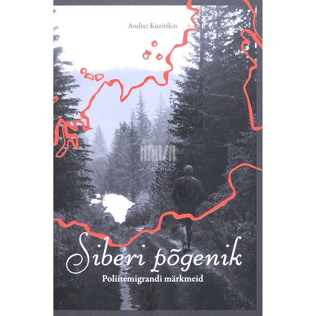 Andrei Kuzitškin - Siberi põgenik. Poliitemigrandi märkmeid
