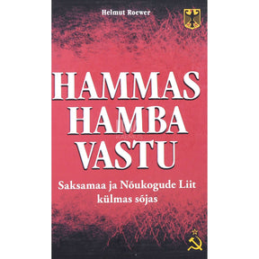Helmut Roewer Hammas hamba vastu. Saksamaa ja Nõukogude Liit külmas sõjas
