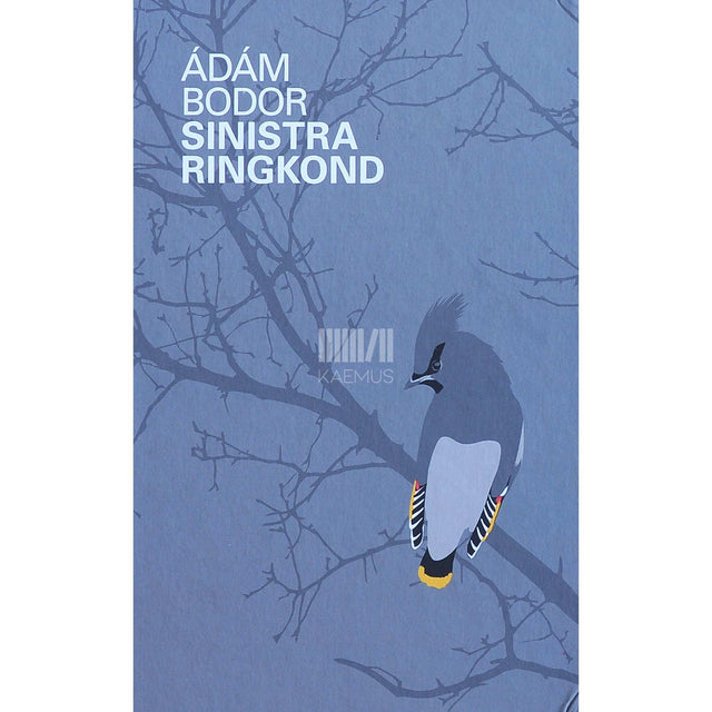 Ádám Bodor - Sinistra ringkond. Ühe romaani peatükid