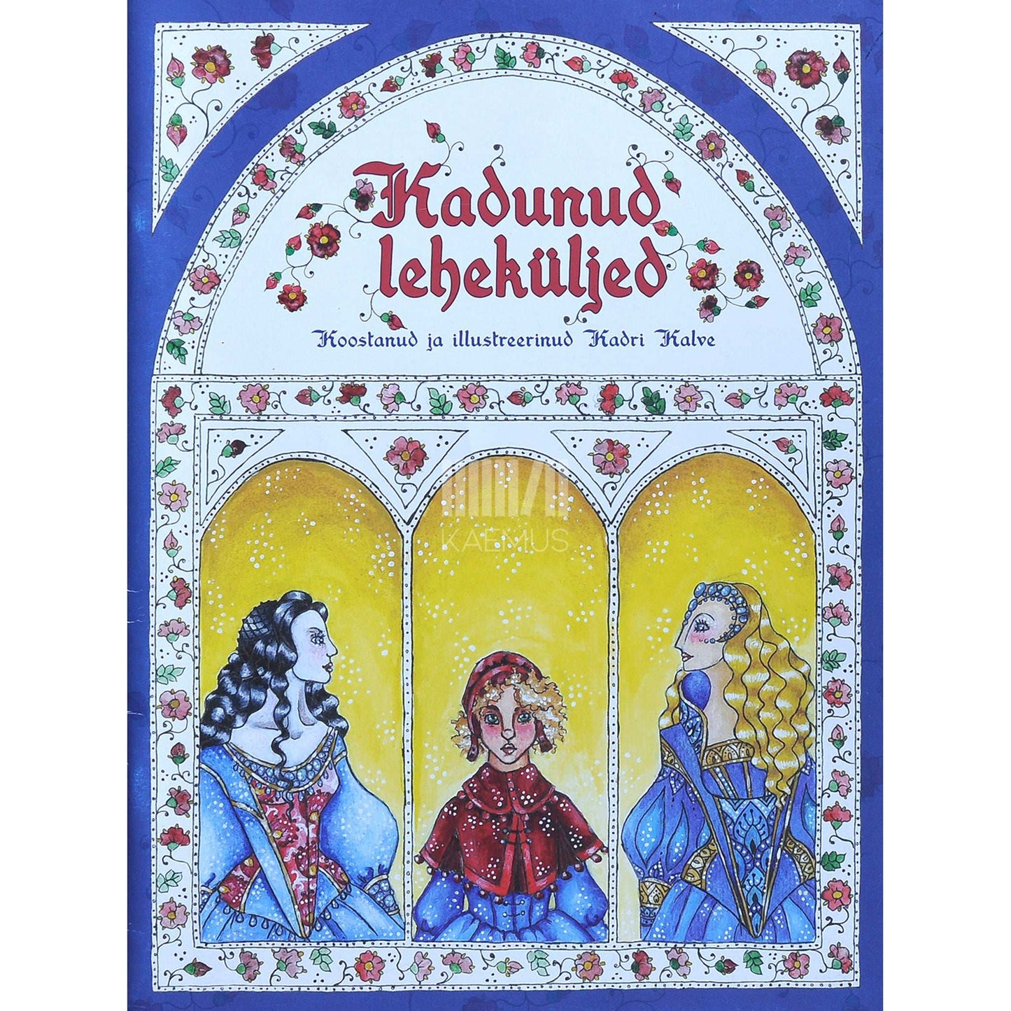 Kadri Kalve - Kadunud leheküljed ehk 3 vana muinasjuttu
