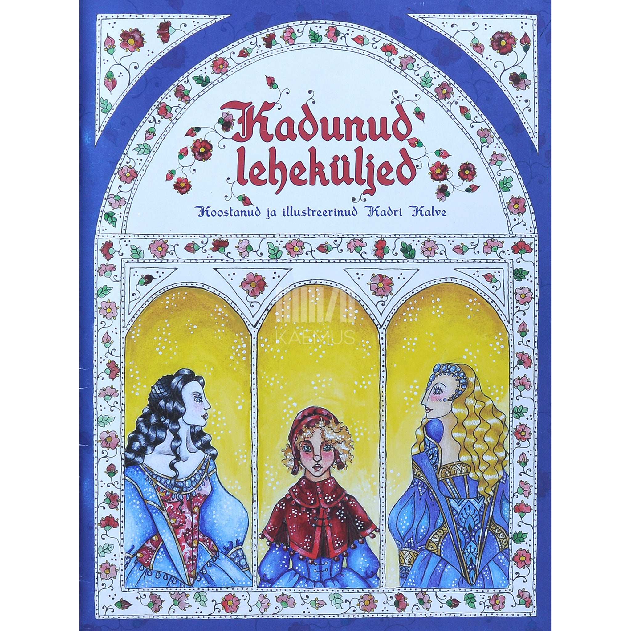 Kadri Kalve Kadunud leheküljed ehk 3 vana muinasjuttu