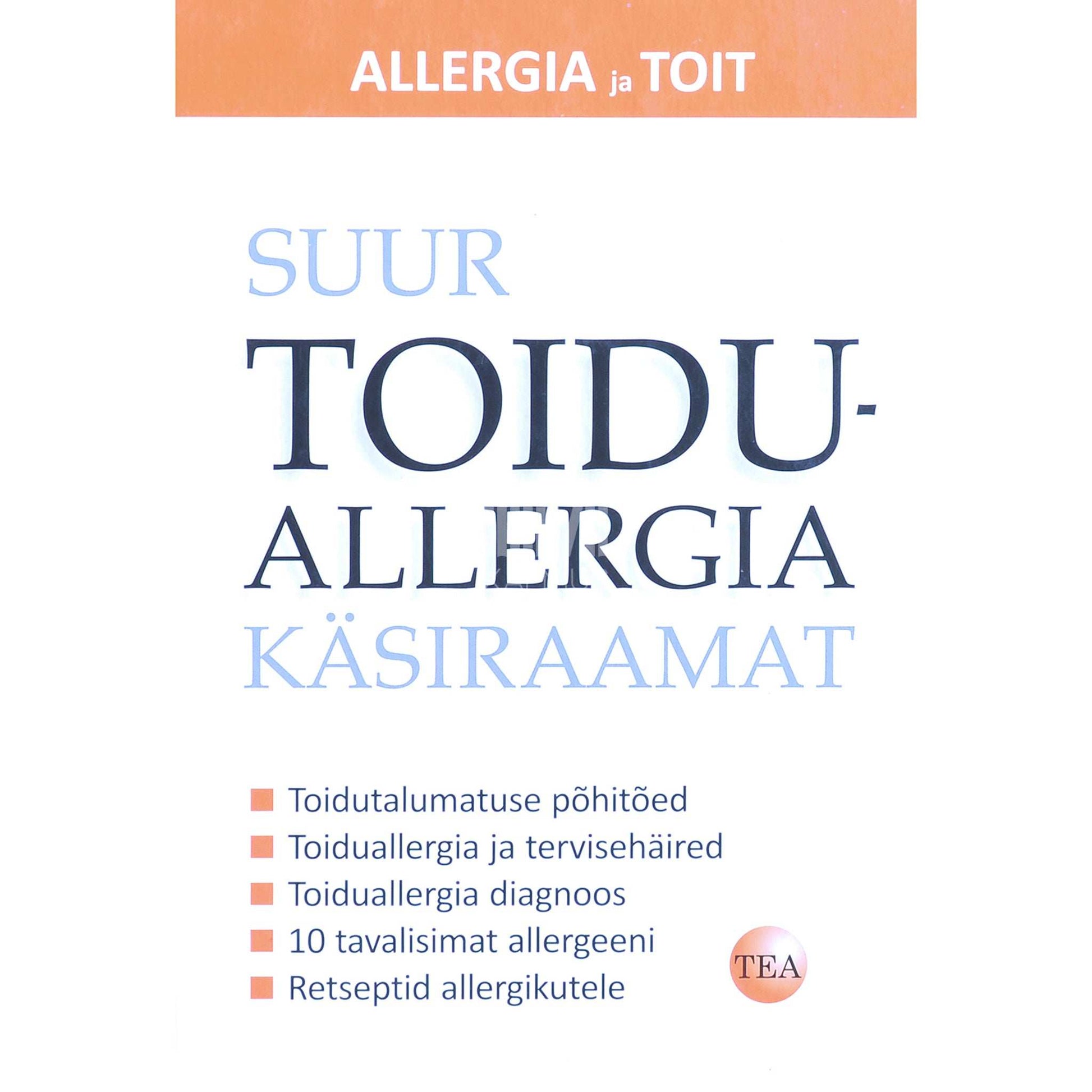 Alexandra Anca, Gordon L. Sussman - Suur toiduallergia käsiraamat