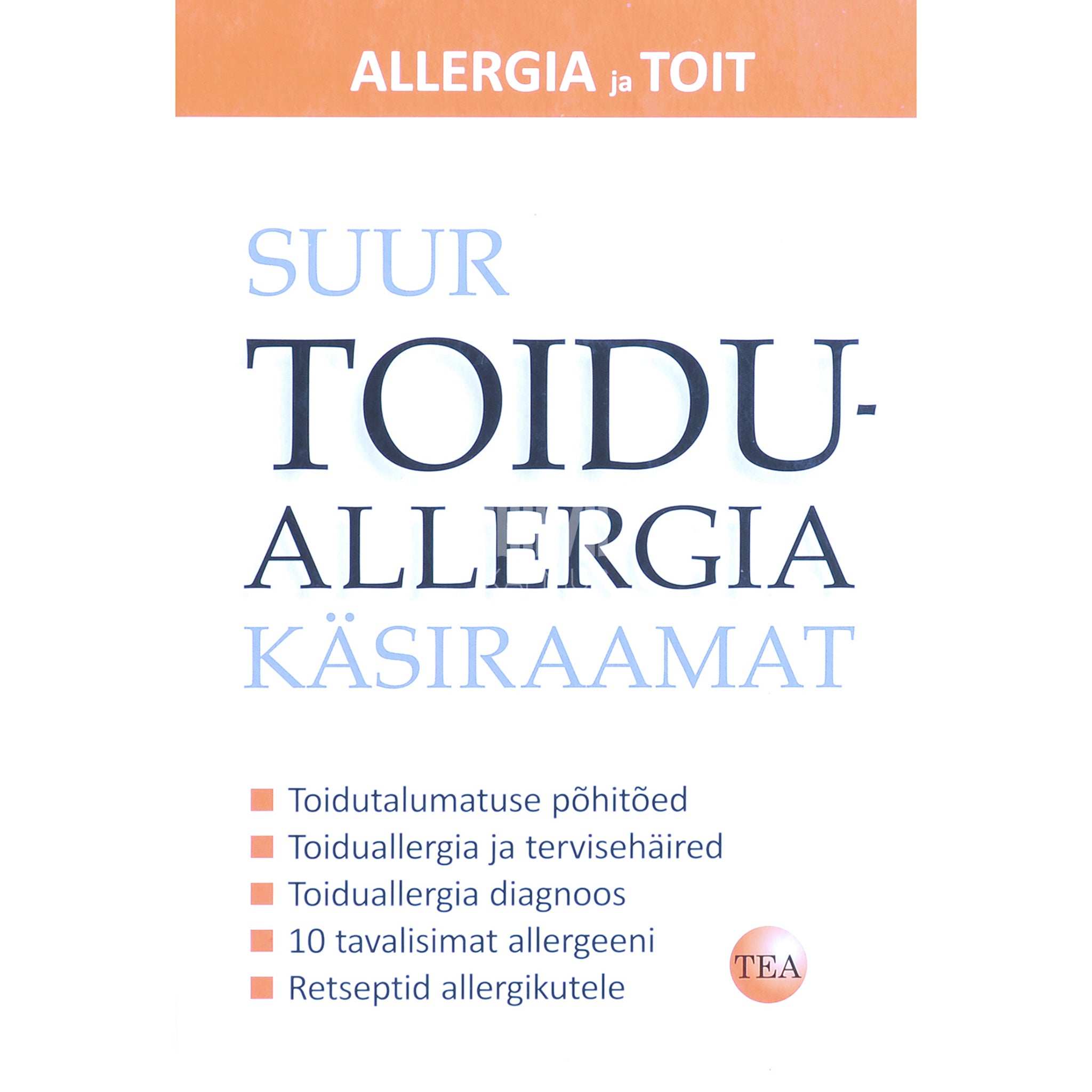 Alexandra Anca, Gordon L. Sussman Suur toiduallergia käsiraamat