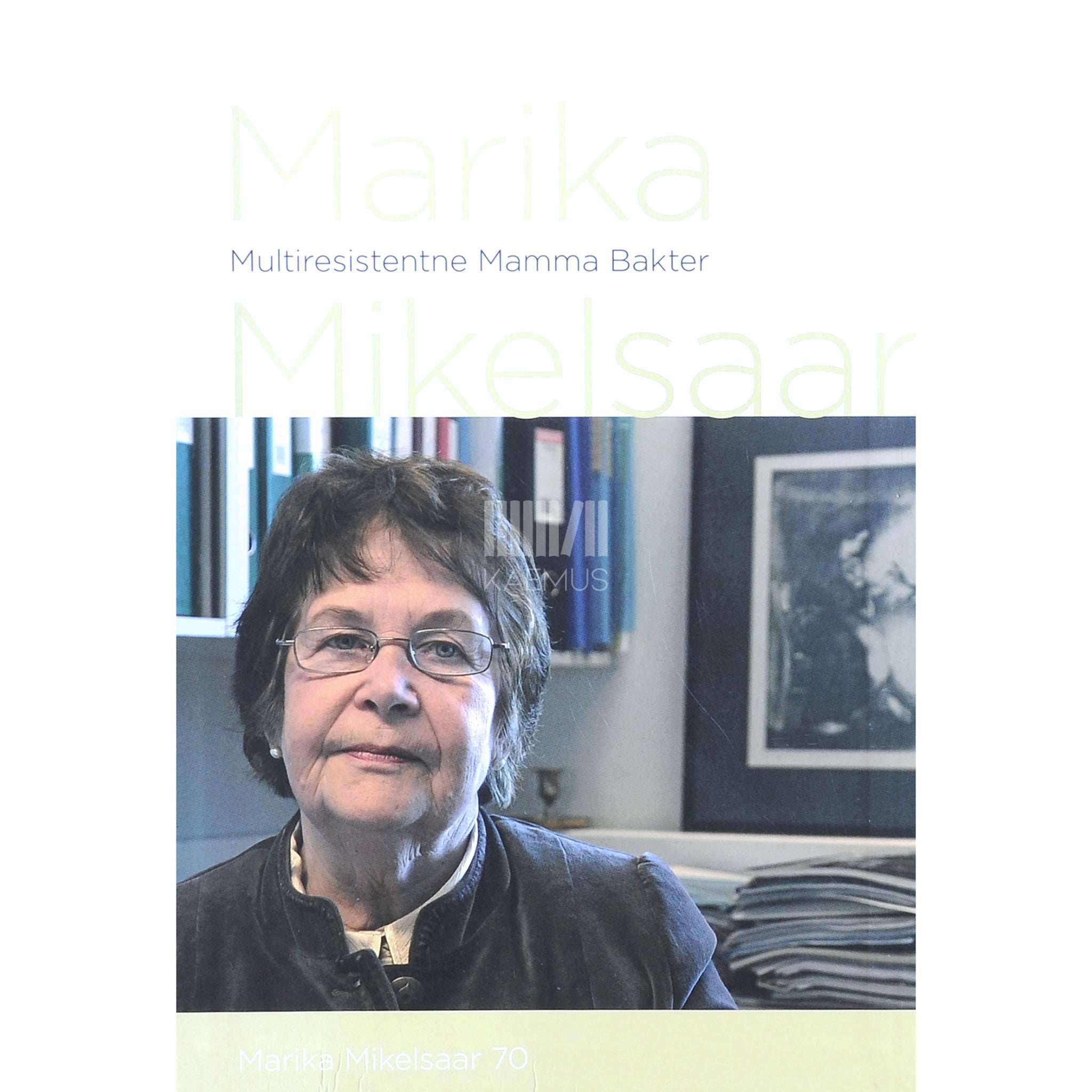 ... Marika Mikelsaar. Multiresistentne Mamma Bakter