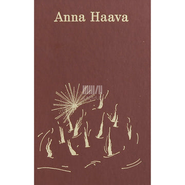 Anna Haava - Laulan oma Eesti laulu. Valik luulet