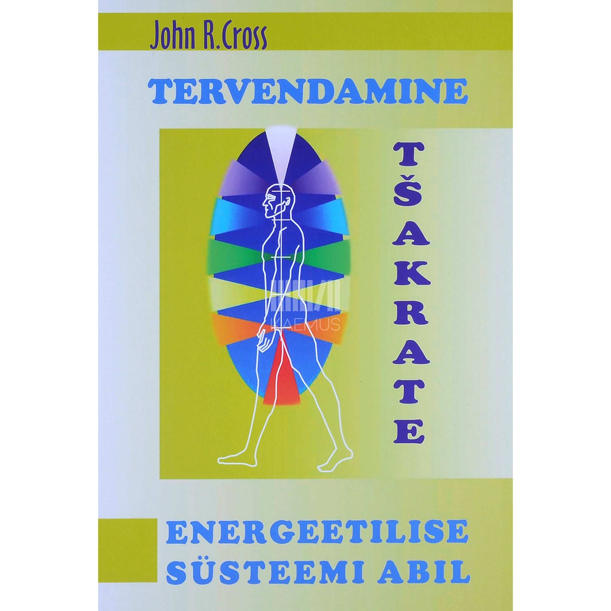 John R. Cross Tervendamine tšakrate energeetilise süsteemi abil