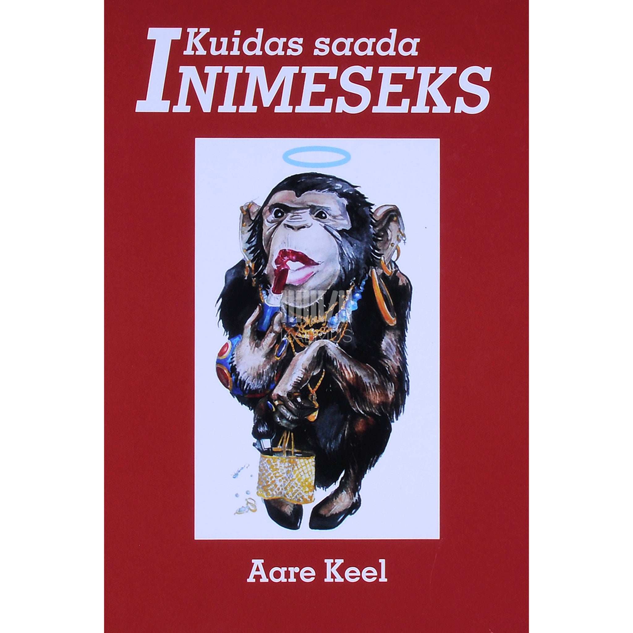 Aare Keel Kuidas saada Inimeseks