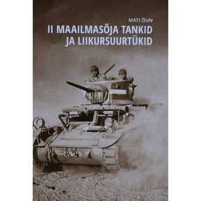 Mati Õun II maailmasõja tankid ja liikursuurtükid