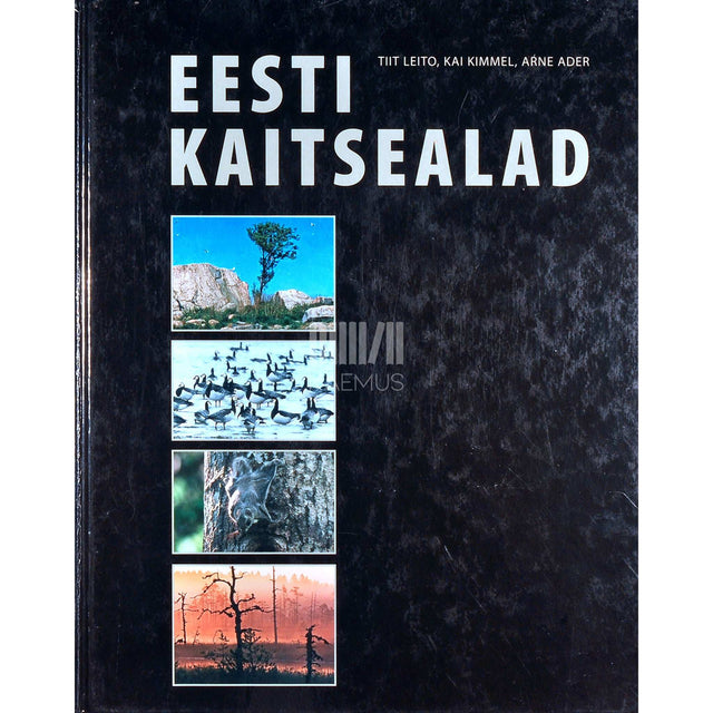 Tiit Leito, Kai Kimmel, Arne Ader - Eesti kaitsealad