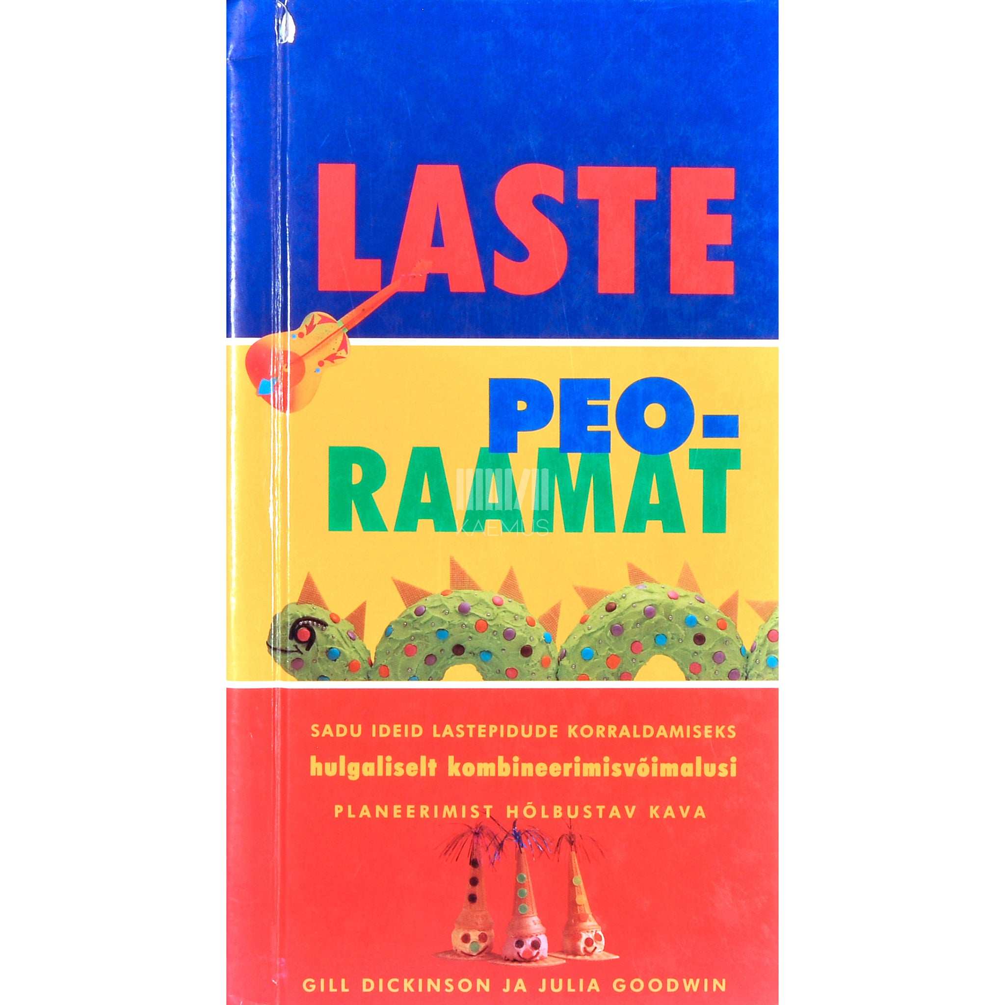 Gill Dickinson Laste peoraamat. Sadu ideid lastepidude korraldamiseks…