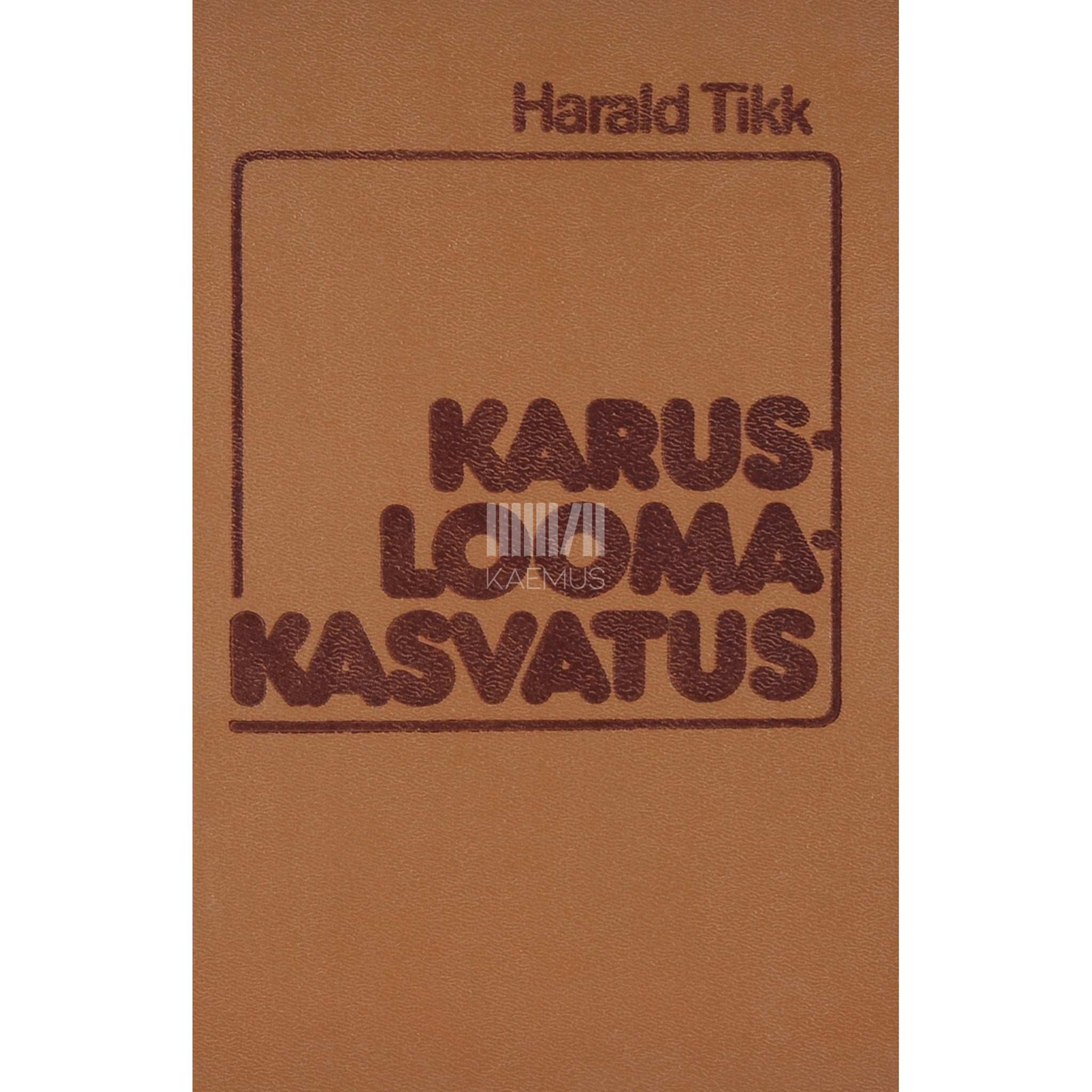 Harald Tikk Karusloomakasvatus. Käsiraamat