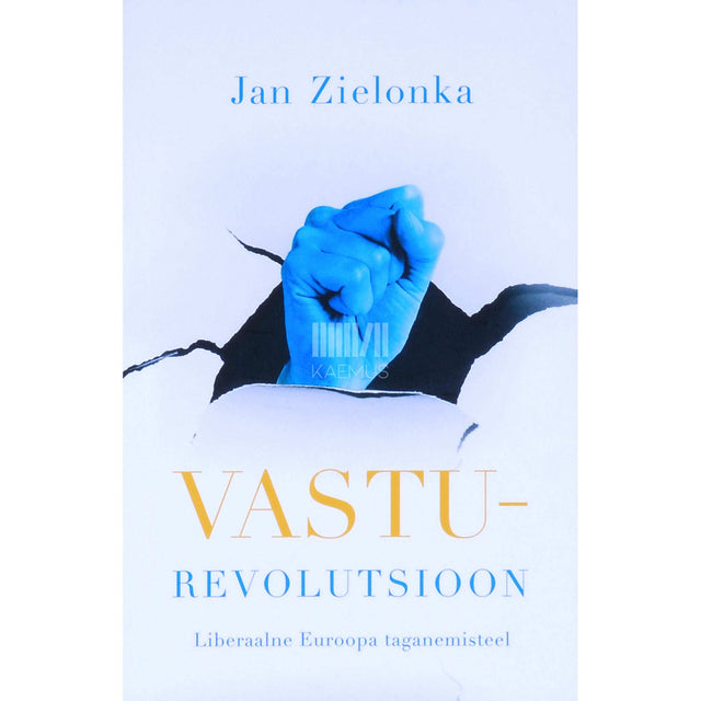 Jan Zielonka - Vasturevolutsioon. Liberaalne Euroopa taganemisteel