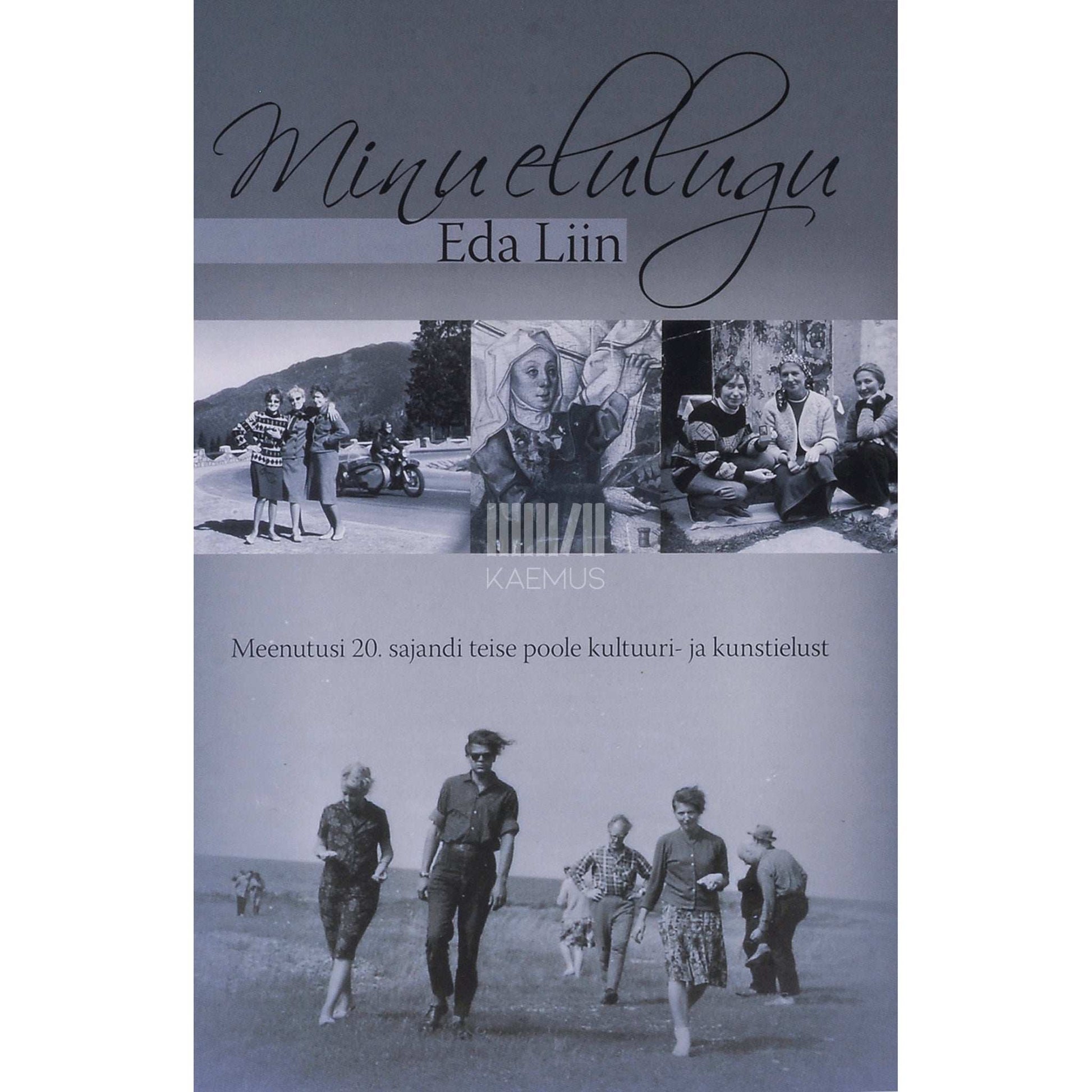 Eda Liin - Minu elulugu. Meenutusi 20. sajandi teise poole …