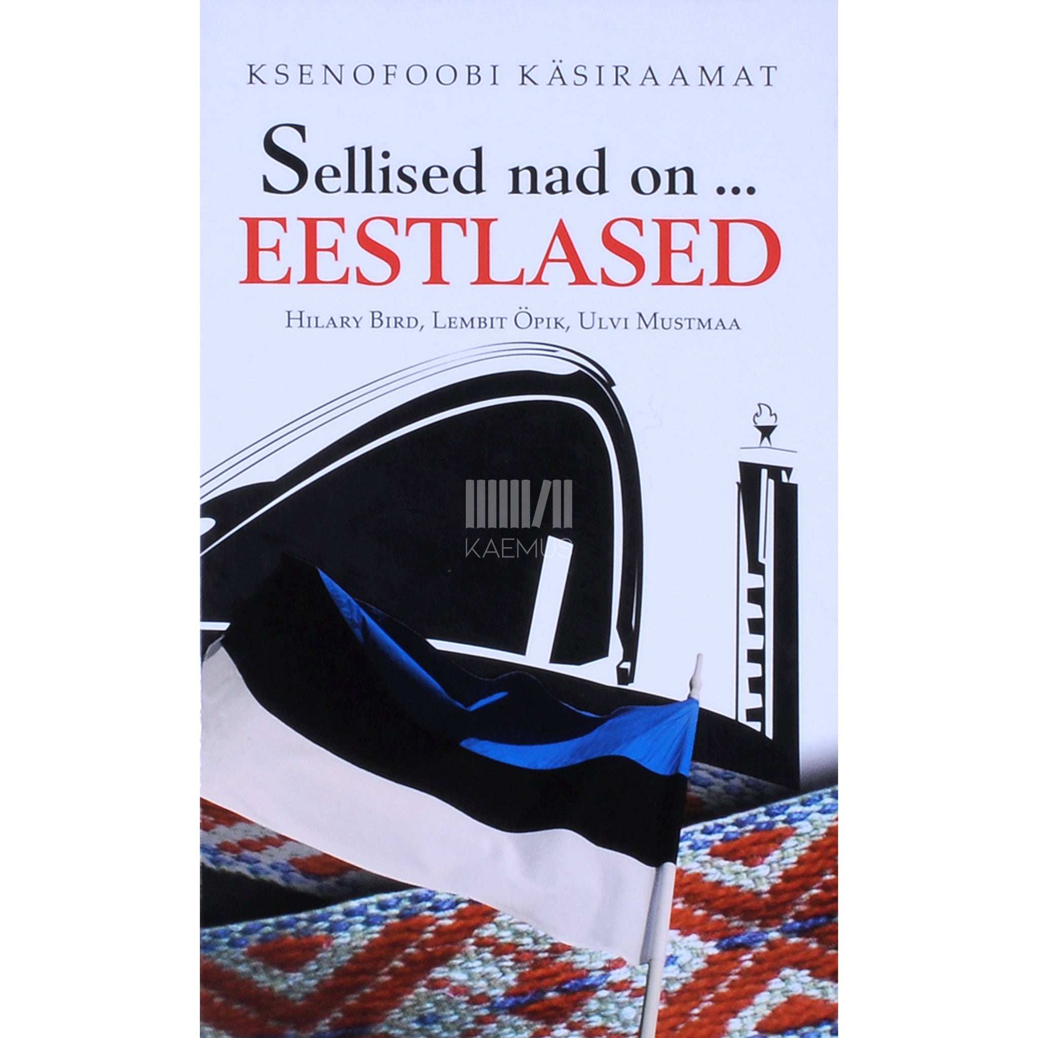 Hilary Bird, Ulvi Mustmaa, Lembit Öpik Sellised nad on... eestlased