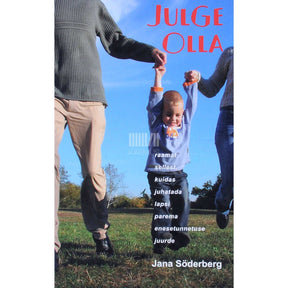 Jana Söderberg Julge olla. Raamat sellest, kuidas juhatada lapsi …