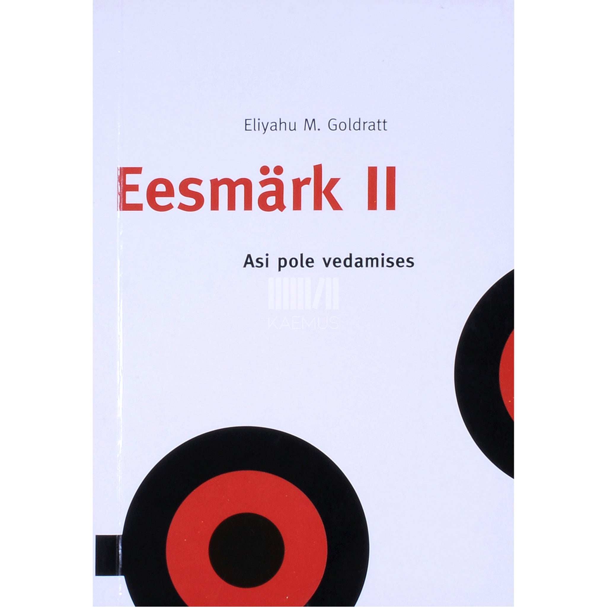 Eliyahu M. Goldratt Eesmärk. Asi pole vedamises 2. osa