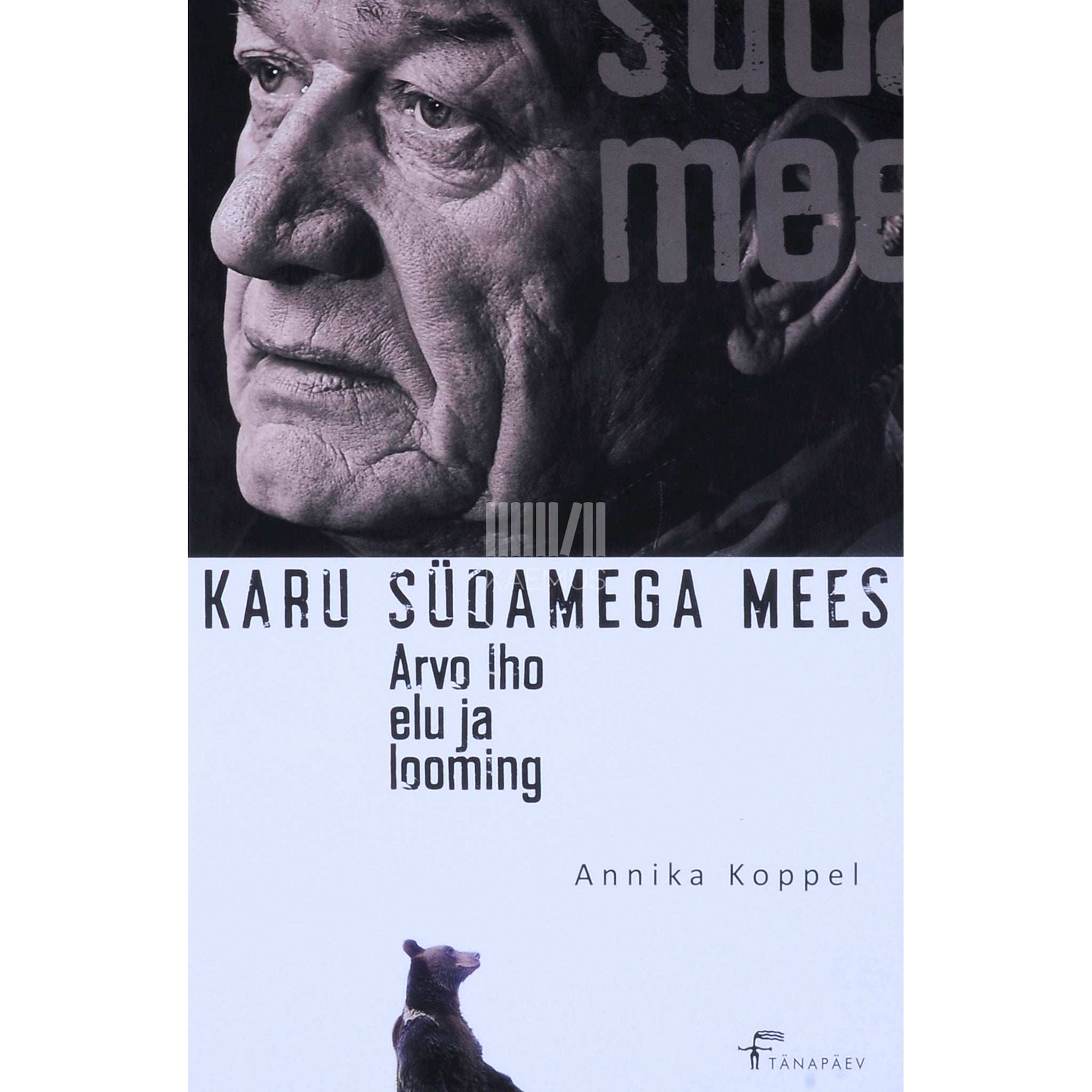 Annika Koppel Karu südamega mees. Arvo Iho elu ja looming