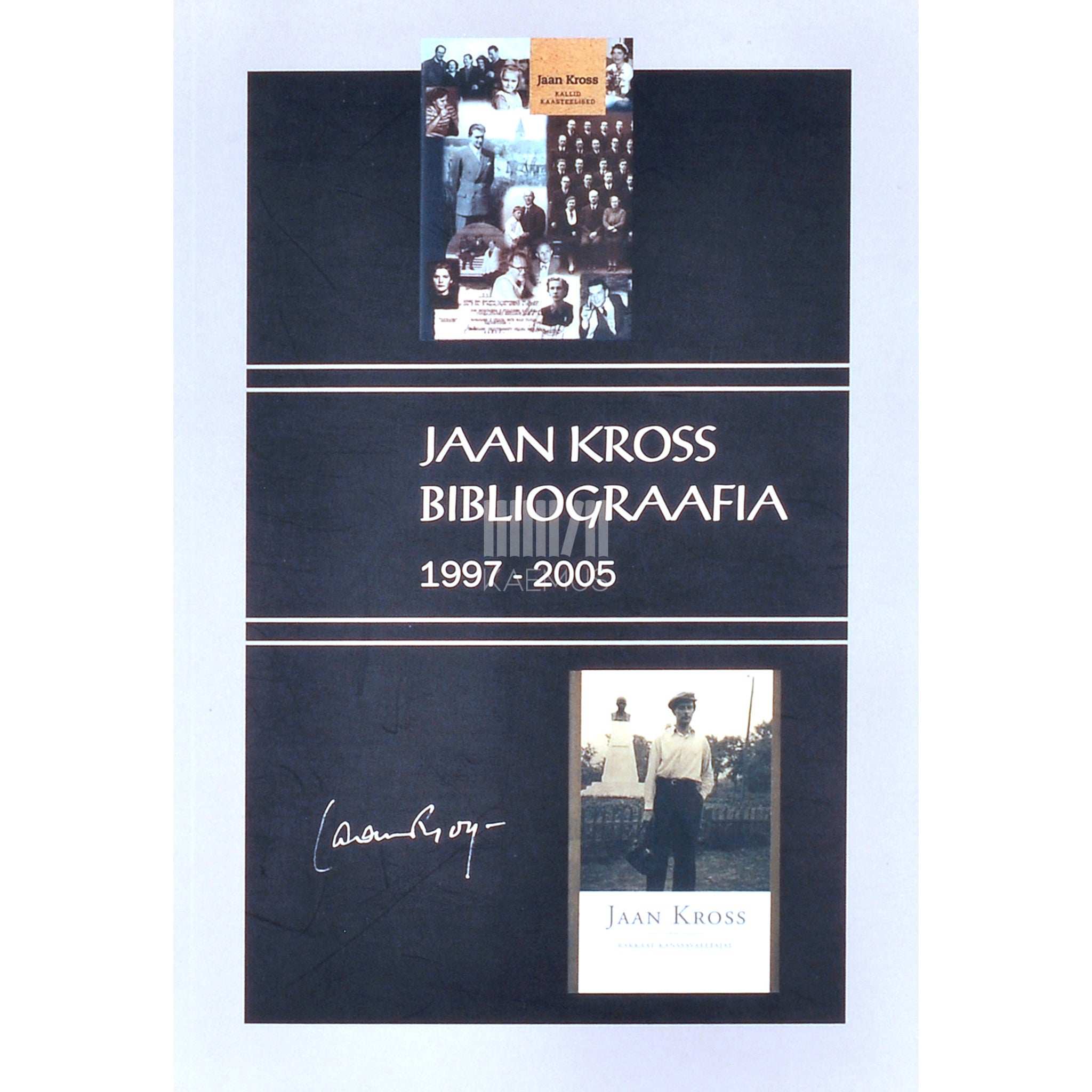 ... Jaan Kross. Bibliograafia 1997-2005