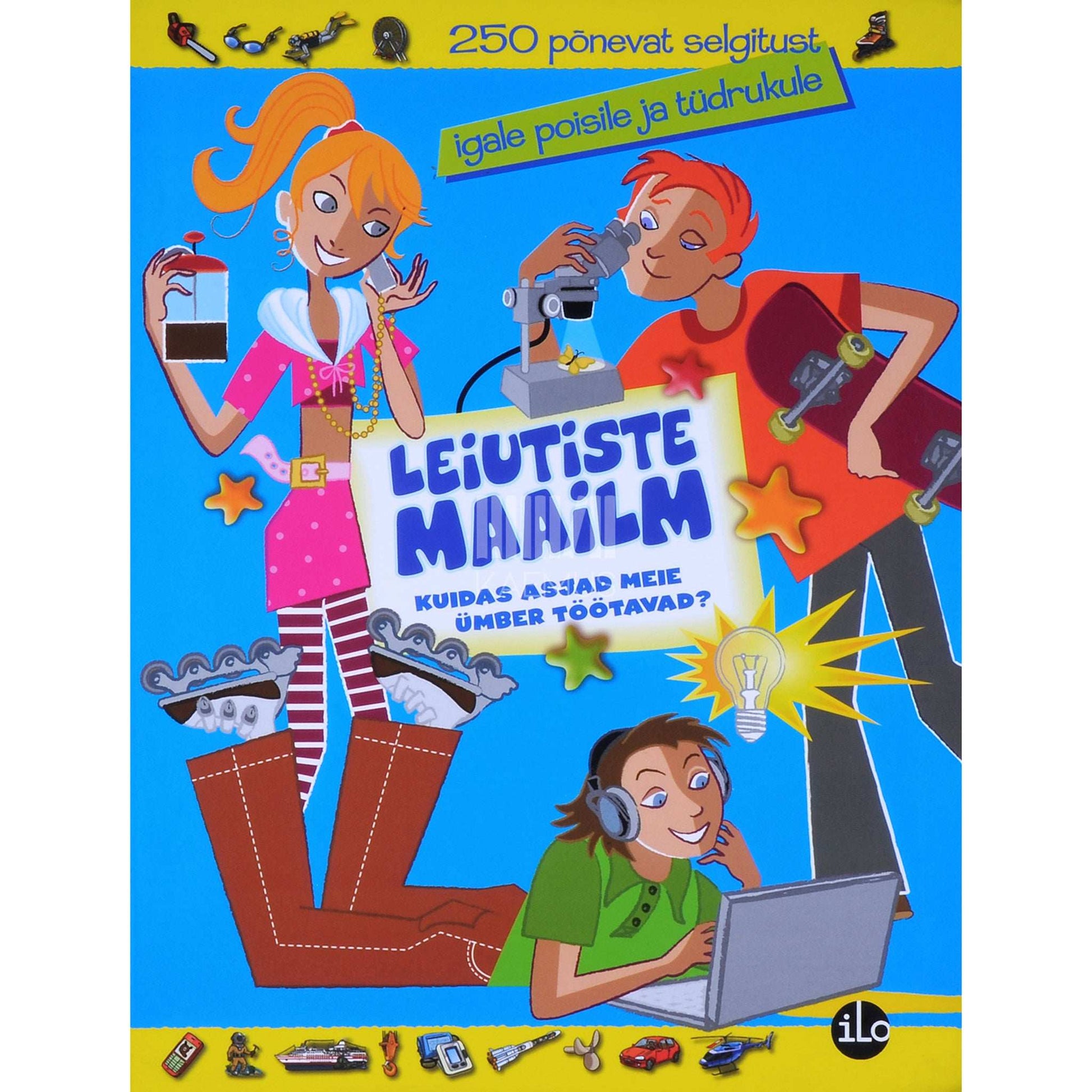 Clément Lebeaume, Joël Lebeaume - Leiutiste maailm. Kuidas asjad meie ümber töötavad?