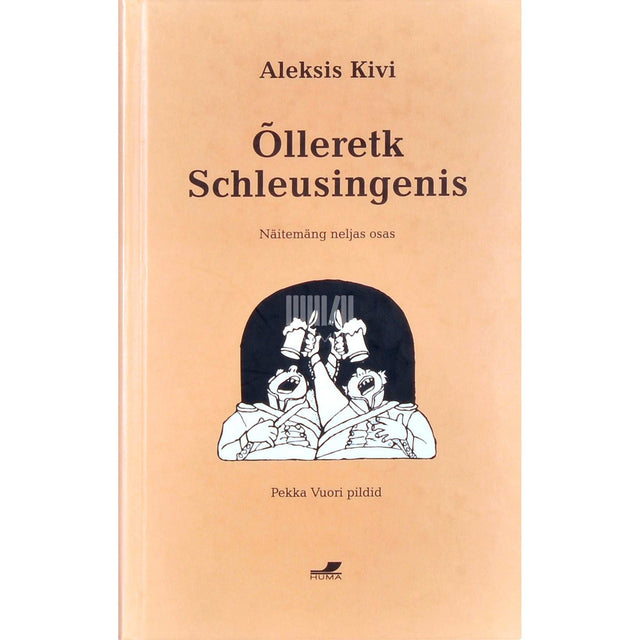Aleksis Kivi - Õlleretk Schleusingenis. Näitemäng neljas osas