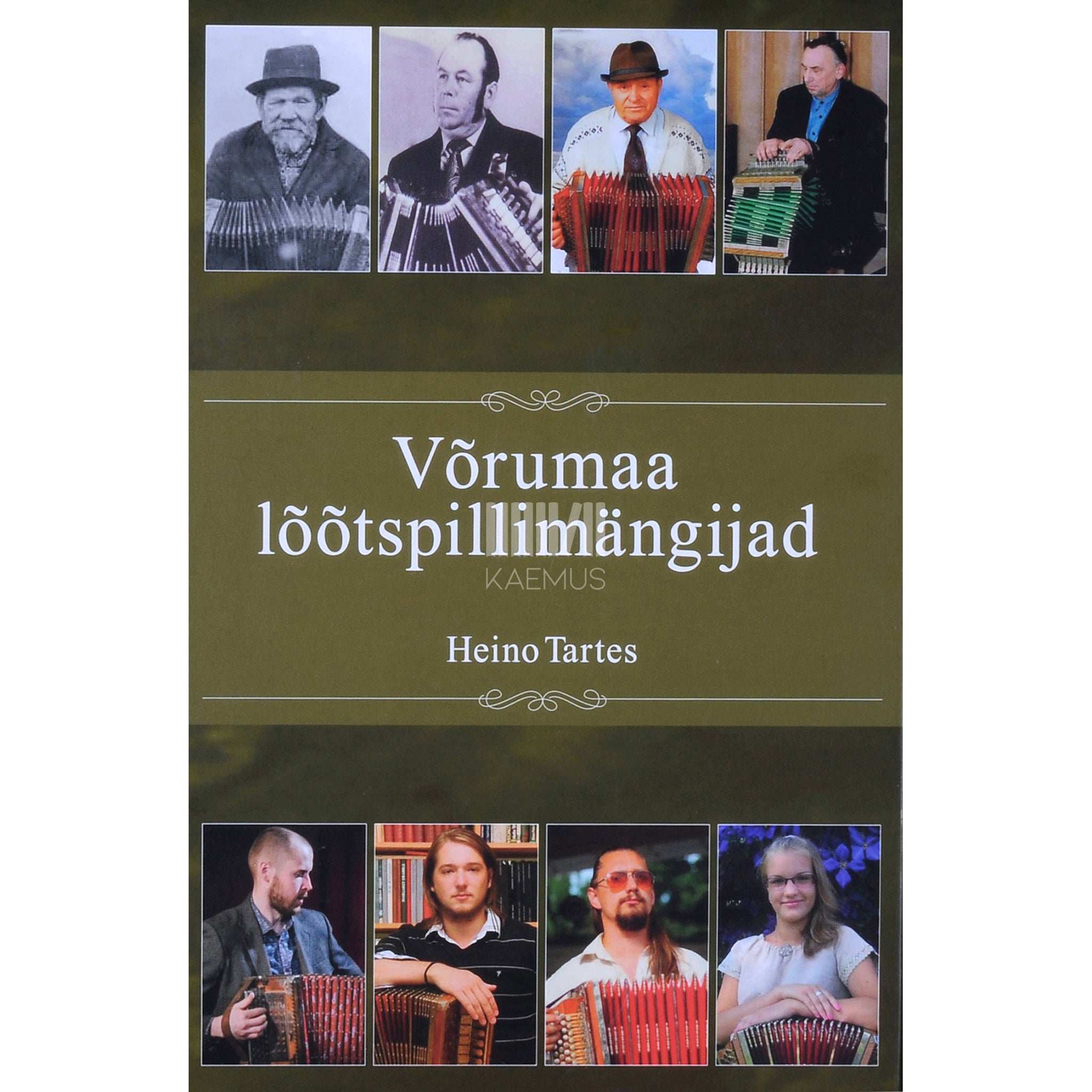 Heino Tartes Võrumaa lõõtspillimängijad 1892 kuni 2014