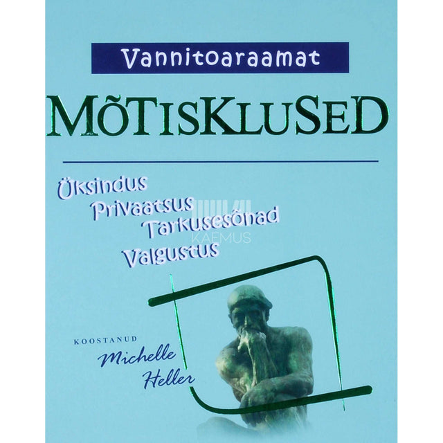 ... - Mõtisklused. Üksindus, privaatsus, tarkusesõnad, valgustus