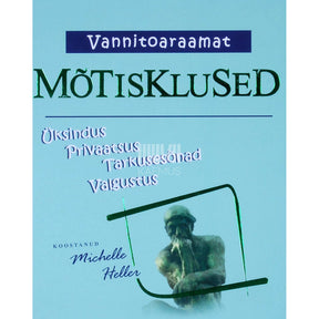 ... Mõtisklused. Üksindus, privaatsus, tarkusesõnad, valgustus