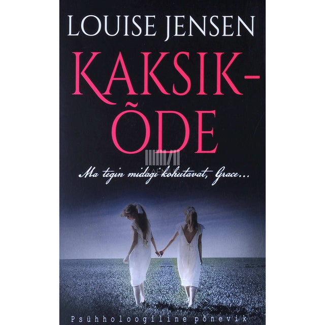 Louise Jensen - Kaksikõde. Psühholoogiline põnevik