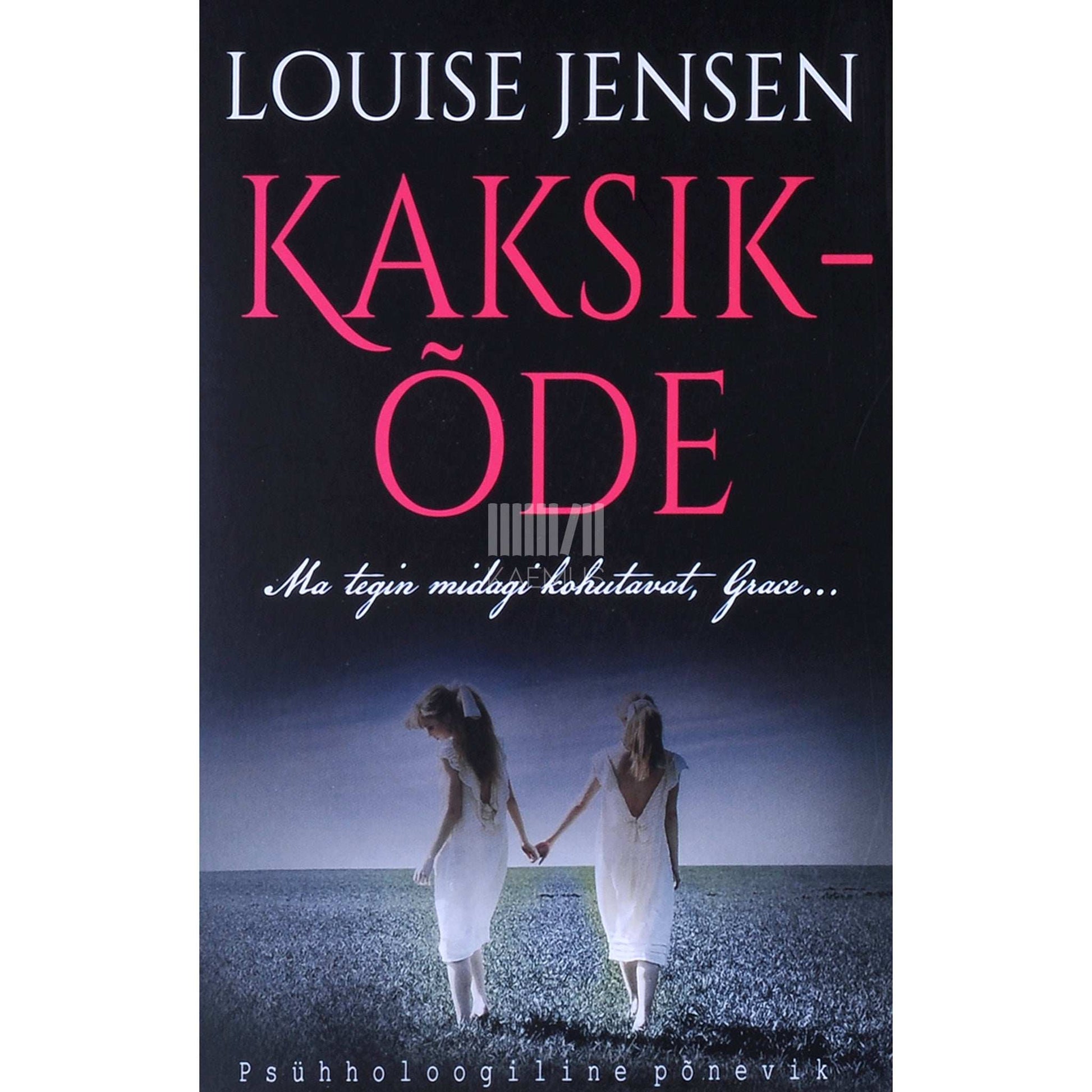 Louise Jensen - Kaksikõde. Psühholoogiline põnevik