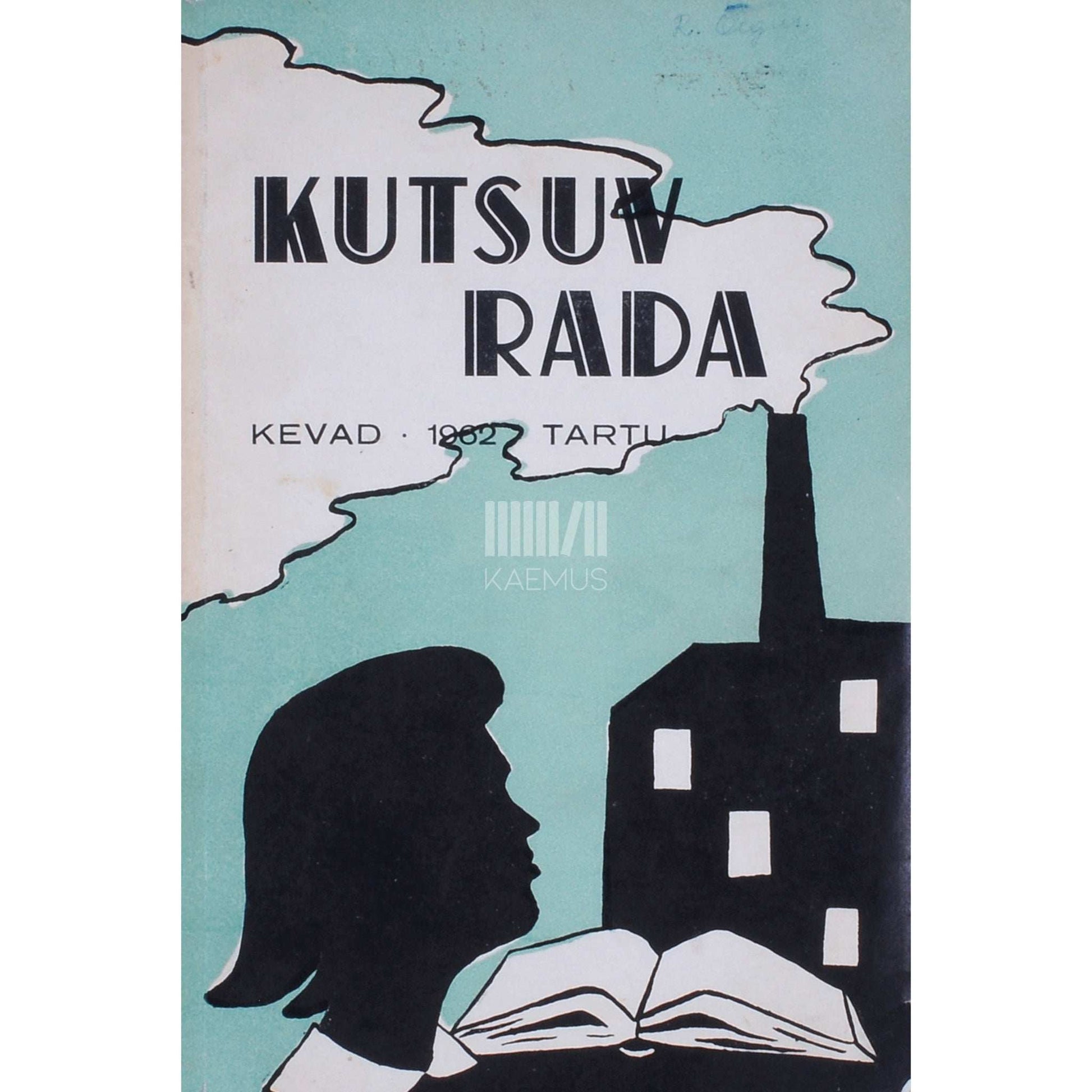 ... - Kutsuv rada. Tartu linna II keskkooli kirjanduslik almanahh