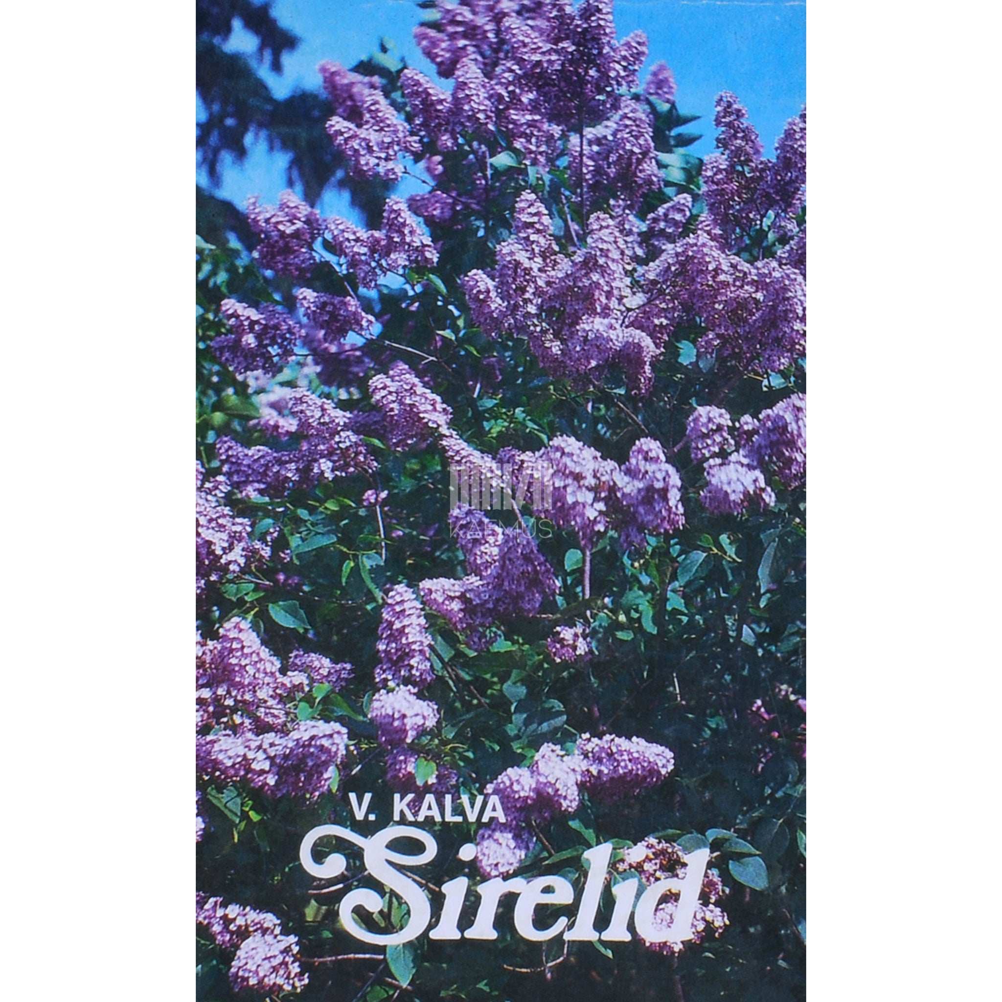 Vladimir Kalva Sirelid. Sirelite kultuuristutamise ajaloost ja levikust