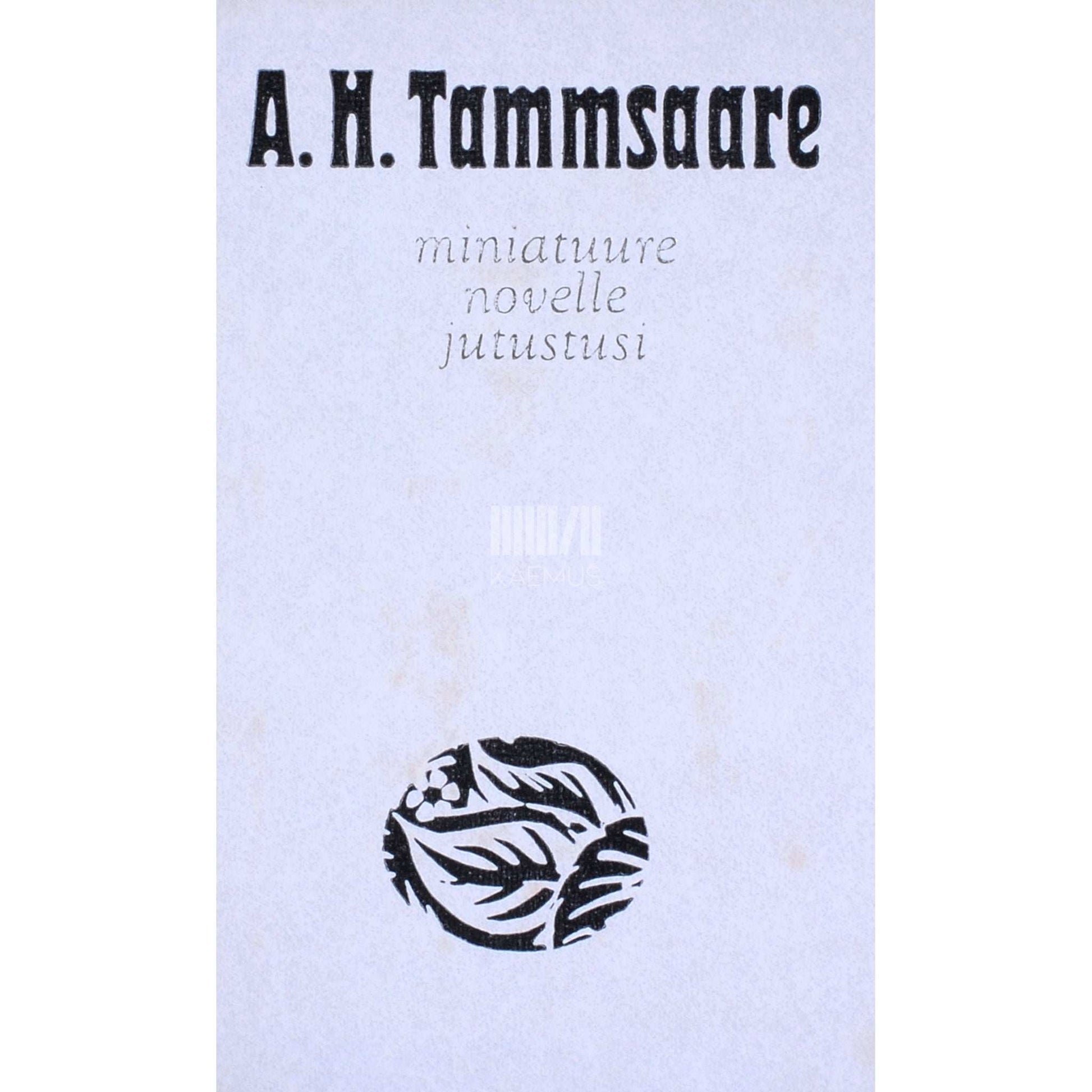 A. H. Tammsaare - Miniatuure, novelle, jutustusi