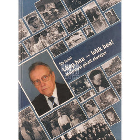 Ülo Subbi Lõpp hea - kõik hea!. Mälestusi pikalt elurajalt