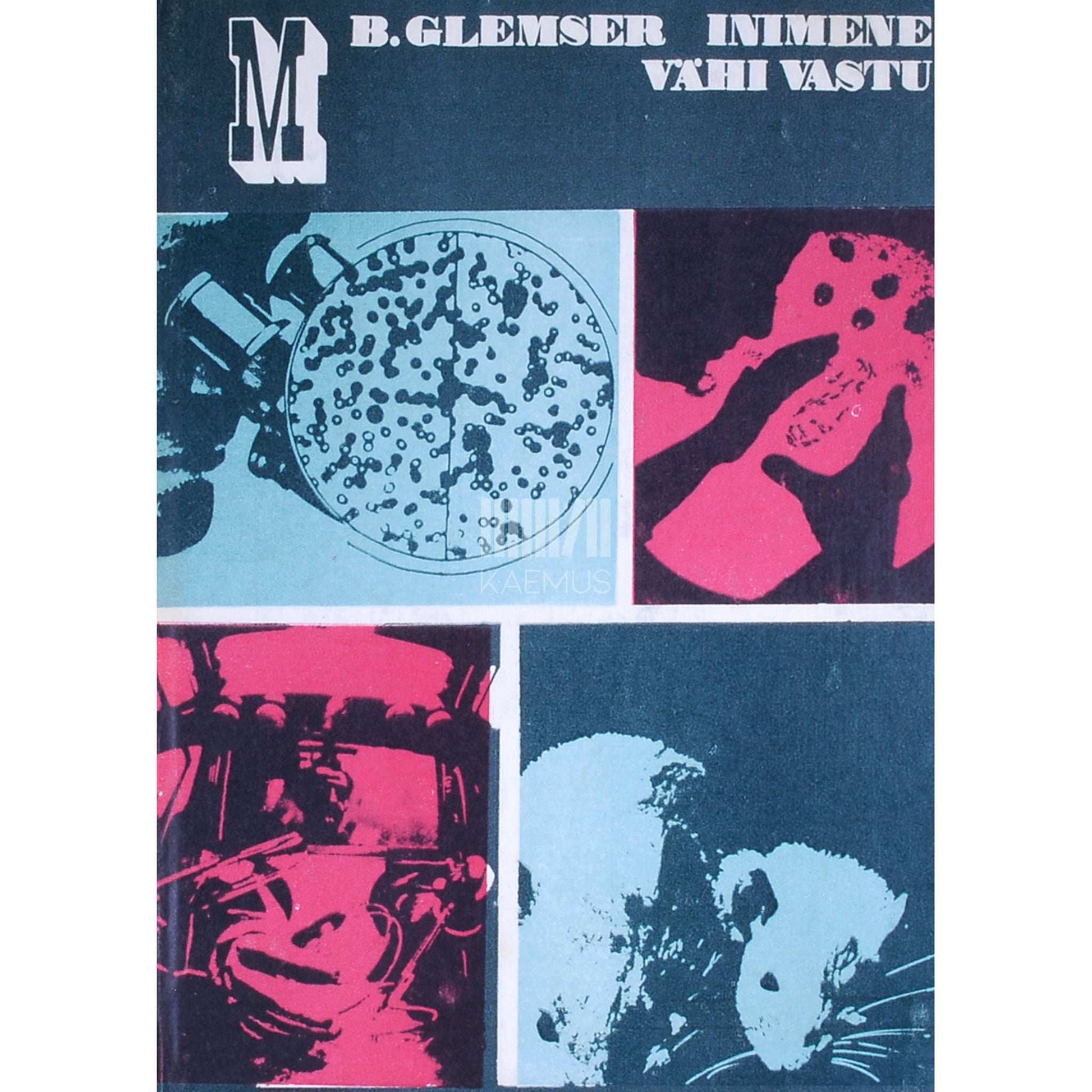 Bernard Glemser - Inimene vähi vastu. Võitlusest vähkkasvajatega