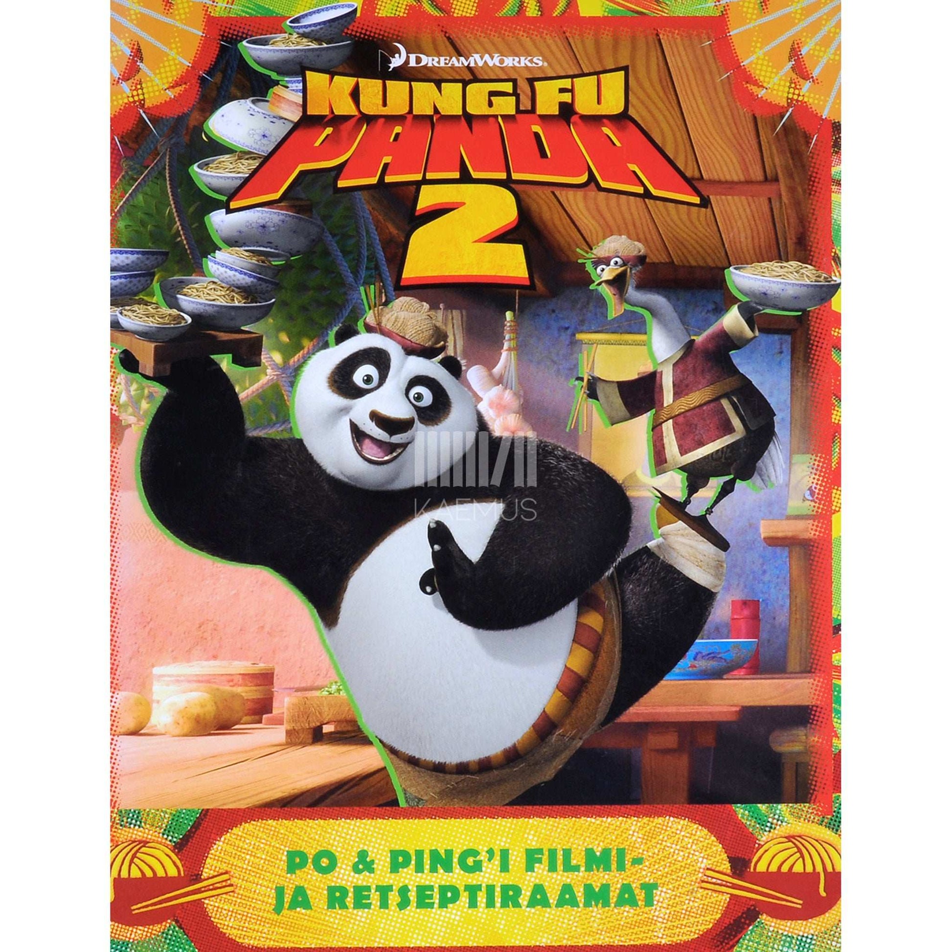 ... - Kung fu panda 2. osa. Po & Ping'i filmi- ja retseptiraamat