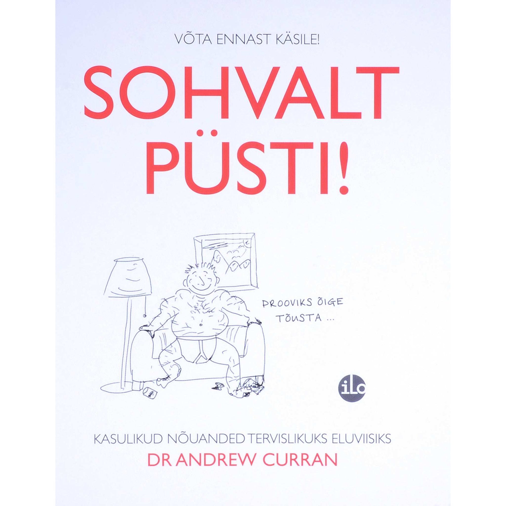 Andrew Curran - Sohvalt püsti!. Kasulikud nõuanded tervislikuks eluviisiks