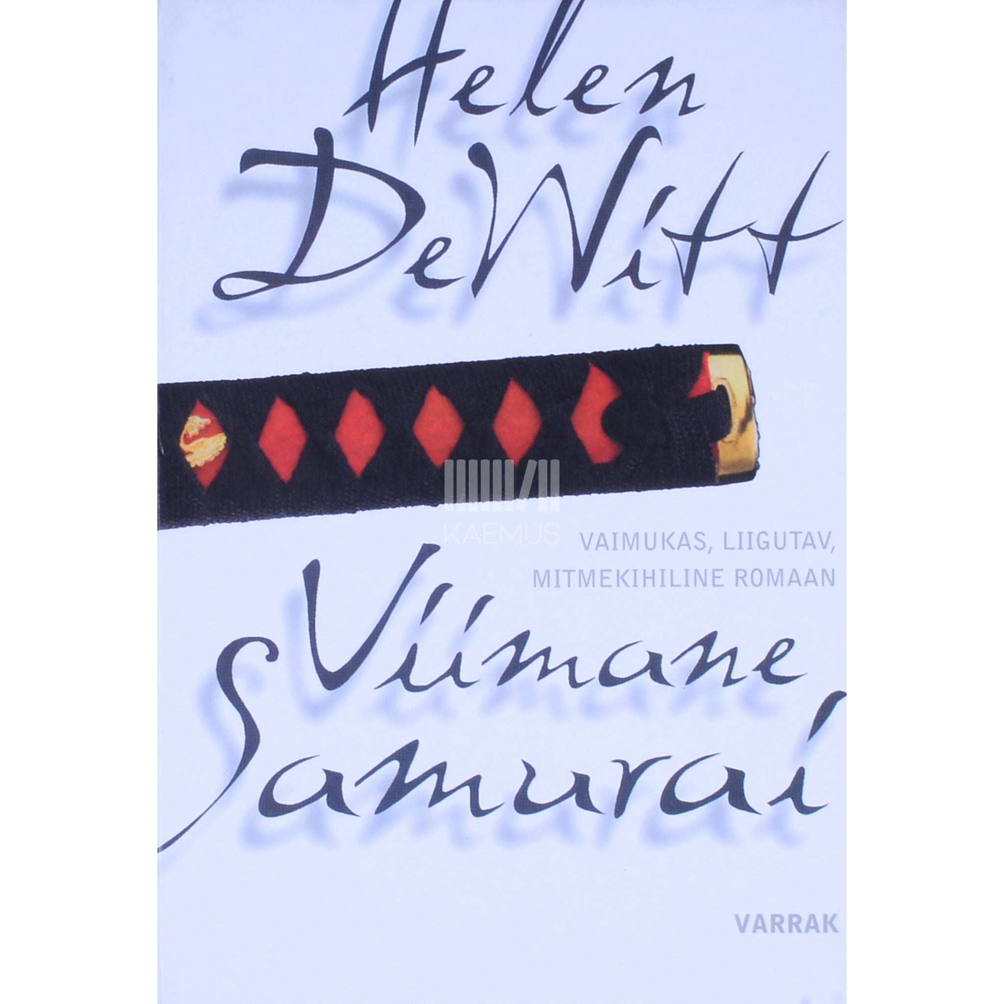 Helen DeWitt Viimane samurai
