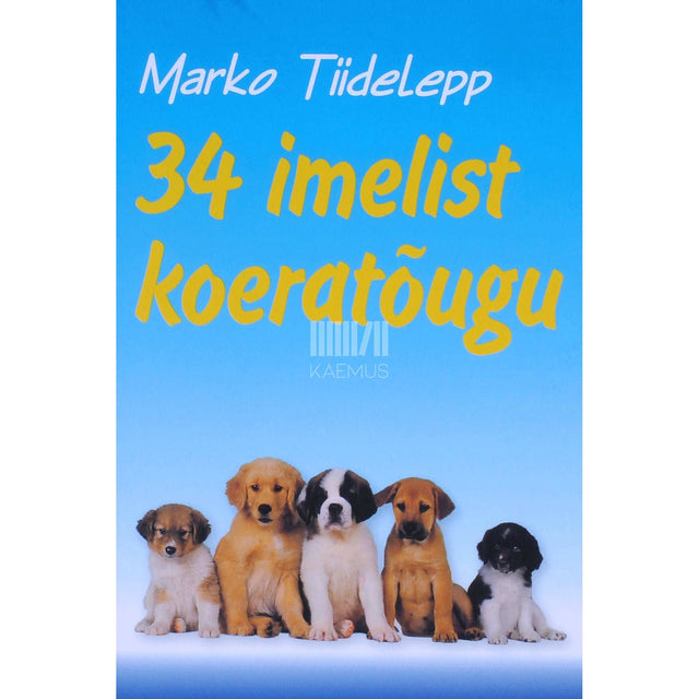 Marko Tiidelepp - 34 imelist koeratõugu