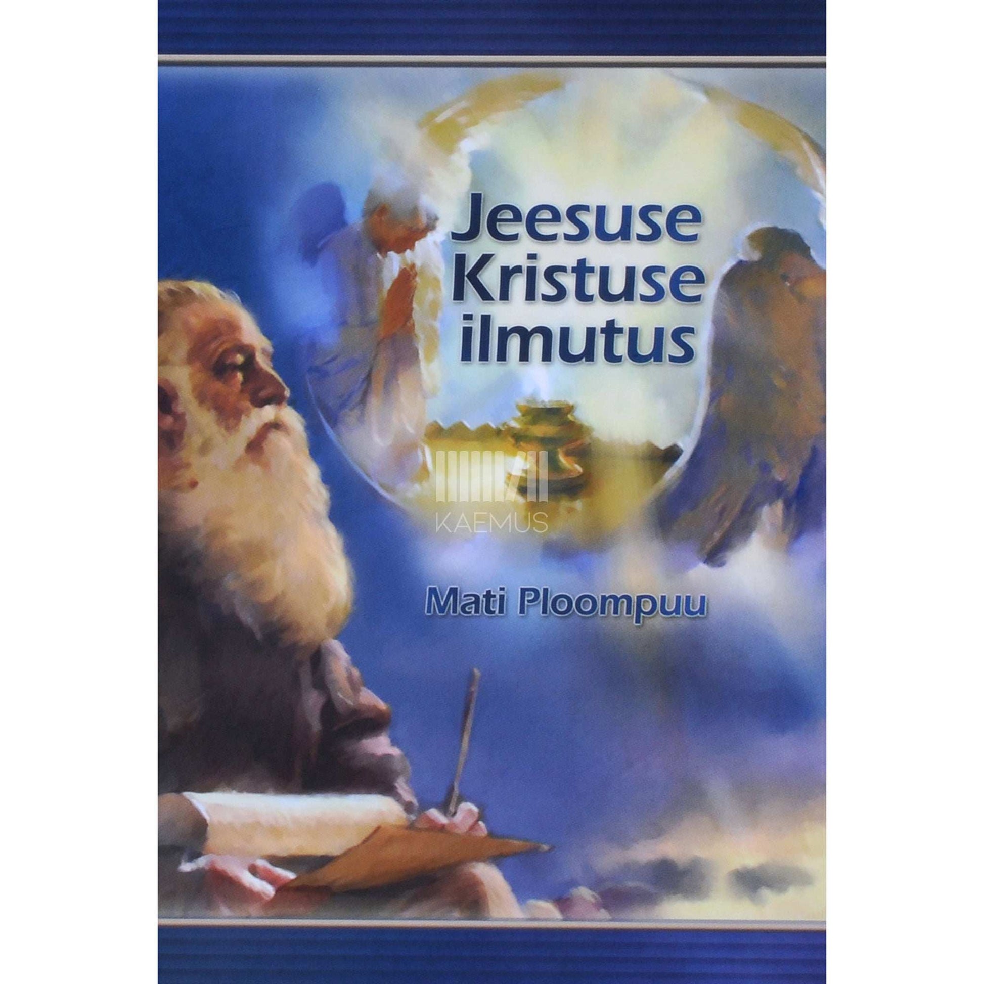 Mati Ploompuu - Jeesuse Kristuse ilmutus. Autori seeriakõned Ilmutuse raamatust