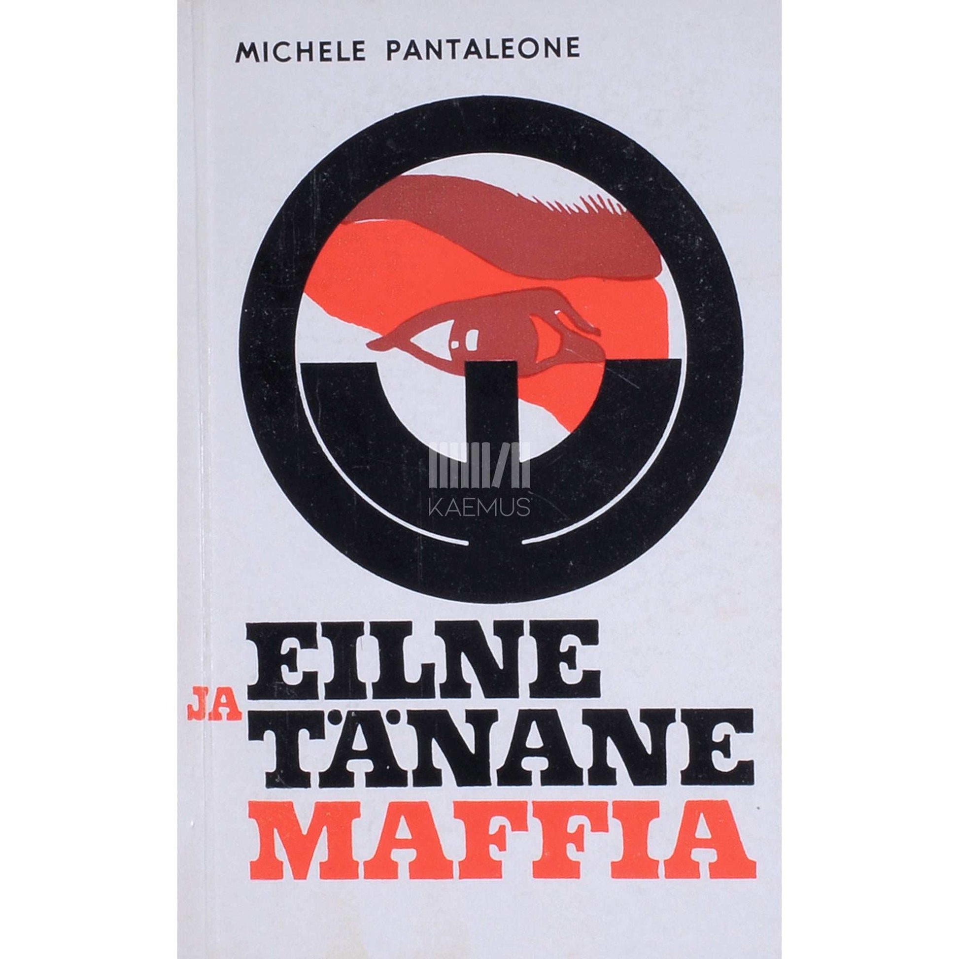 Michele Pantaleone - Eilne ja tänane maffia